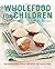 Wholefood for Children: Nou...
