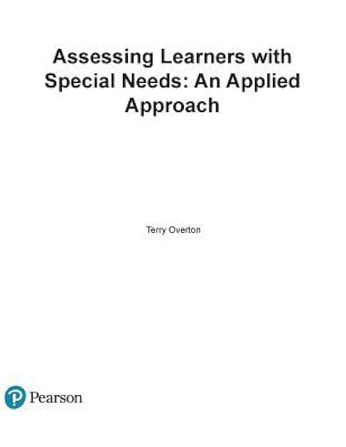 Assessing Learners with Special Needs: An Applied Approach [with eText Access Code]