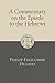 A Commentary on the Epistel to the Hebrews (Eerdmans Classic ... by Philip Edgcumbe Hughes