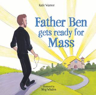Father Ben Gets Ready for Mass (Hardcover)