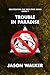 Trouble in Paradise (Obliterating the Deep State Series Book 7)