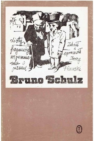 Bruno Schulz. Listy, fragmenty, wspomnienia o pisarzu