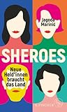 Sheroes. Neue Held*innen braucht das Land by Jagoda Marinić