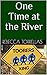 One Time at the River: What...
