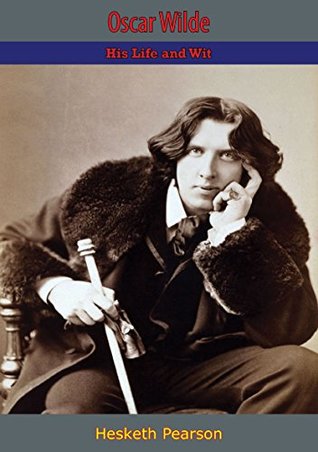 Oscar Wilde: His Life and Wit (Kindle Edition)