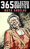 Maya Angelou: 365...