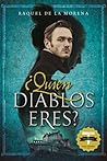 ¿Quién diablos eres?