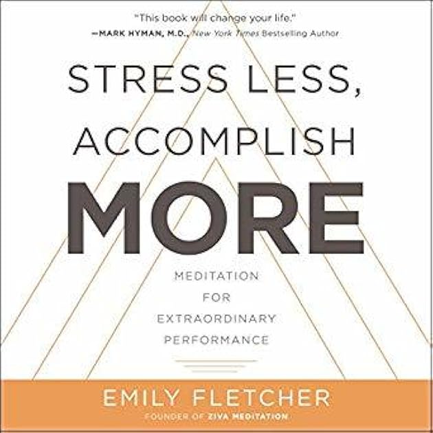 Stress Less, Accomplish More: Meditation for Busy Minds