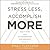 Stress Less, Accomplish More: Meditation for Busy Minds
