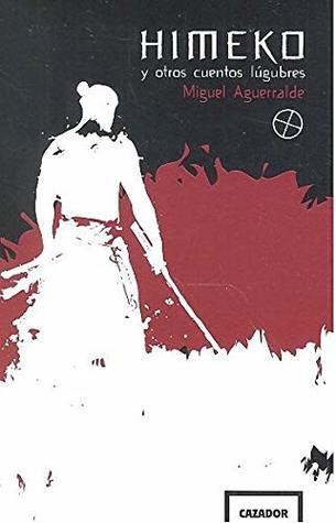 Himeko y otros cuentos lúgubres (Paperback)