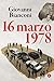 16 marzo 1978 by Giovanni Bianconi