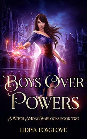 Boys Over Powers (A Witch Among Warlocks, #2)