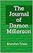 The Journal of Damon Millerson by Brandon Triola