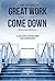 I AM DOING A GREAT WORK AND I CAN’T COME DOWN (Revised Edition) by Simone Stewart