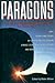 Paragons: Twelve Master Science Fiction Writers Ply Their Craft