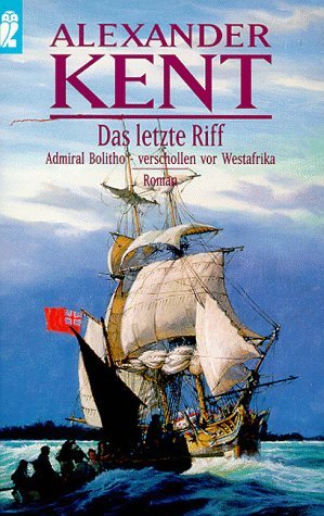 Das letzte Riff. Admiral Bolitho - verschollen vor Westafrika. (Paperback)