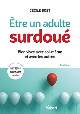 Être un adulte surdoué: Bien vivre avec soi-même et avec les autres (Kindle Edition)