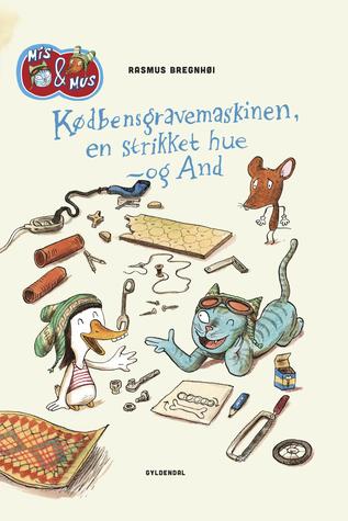 Kødbensgravemaskinen, en strikket hue - og And (Mis &Mus #2)
