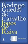 Jogos de Raiva by Rodrigo Guedes de Carvalho