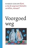 Voorgoed weg (Kunt u mij de weg naar Hamelen vertellen, meneer? #2) Voorgoed weg (Kunt u mij de weg naar Hamelen vertellen, meneer? #2)