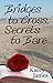 Bridges to Cross, Secrets t...