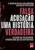 Falsa Acusacao. Uma historia verdadeira by Christian Miller