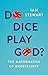 Do Dice Play God?: The Math...