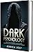 Dark Psychology: The Ultima...