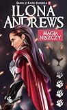 Magia niszczy by Ilona Andrews