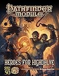 Pathfinder Module: Heroes for Highdelve