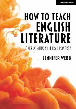 How to teach English literature: Overcoming cultural poverty (Paperback)