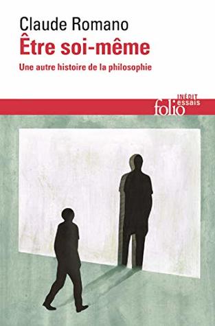 Être soi-même. Une autre histoire de la philosophie (French Edition)