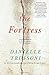 The Fortress: A Love Story – An Incisive Memoir of Romantic Marriage and Transformation in a Haunted Medieval French Village