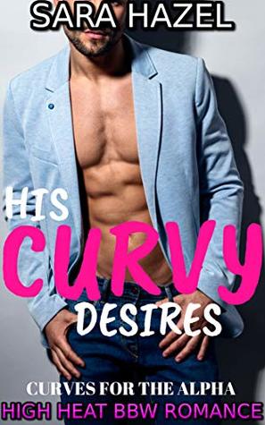 His Curvy Desires (Kindle Edition)