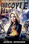 Gargoyle Hunt (Secret Supers, #3)