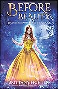 Before Beauty (Becoming Beauty #1; The Classical Kingdoms #1) 