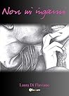 Non mi inganni by Laura Di Flaviano