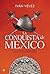 La conquista de México by Iván  Vélez