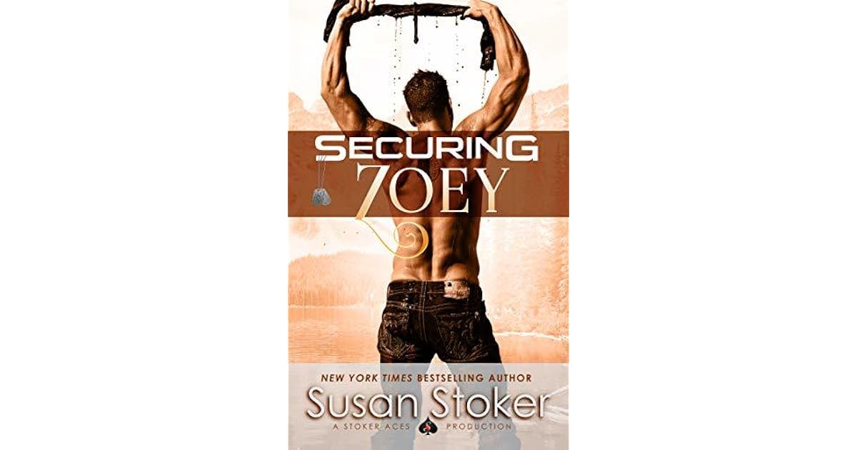 Securing Zoey SEAL Of Protection Legacy 4 By Susan Stoker