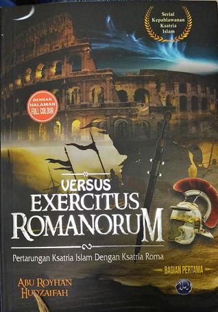 Versus Exercitus Romanorum (Serial Kepahlawanan Ksatria Islam, #1)