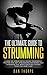The Ultimate Guide To Strumming by Dan Thorpe