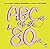 ABCs of the '80s