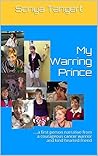 My Warring Prince: ….a first person narrative from a courageous cancer warrior and kind hearted friend