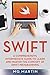 Swift: A Comprehensive Intermediate Guide to Learn and Master the Concept of Swift Programming
