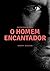 O Homem Encantador: Como se...