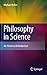 Philosophy in Science: An H...