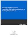 Libertarian Municipalism: Networked Cities as Resilient Platforms for Post-Capitalist Transition