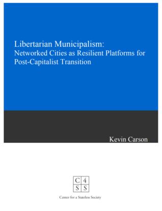 Libertarian Municipalism: Networked Cities as Resilient Platforms for Post-Capitalist Transition (Unknown Binding)