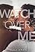 Watch Over Me by Mila Gray