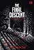 The Final Descent - Turunan Terakhir (The Monstrumologist, #4)